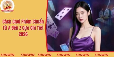 Cách Chơi Phỏm