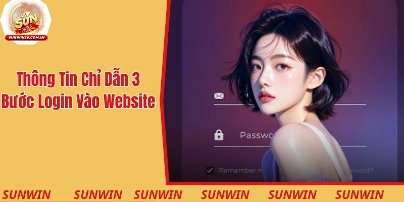Thông tin chỉ dẫn 3 bước login vào website 