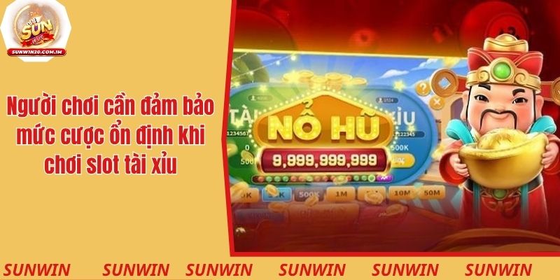 Game Nổ Hũ Tài Xỉu Là Gì? Cách Chơi Và Mẹo Bất Bại 3 Người chơi cần đảm bảo mức cược ổn định khi chơi slot tài xỉu