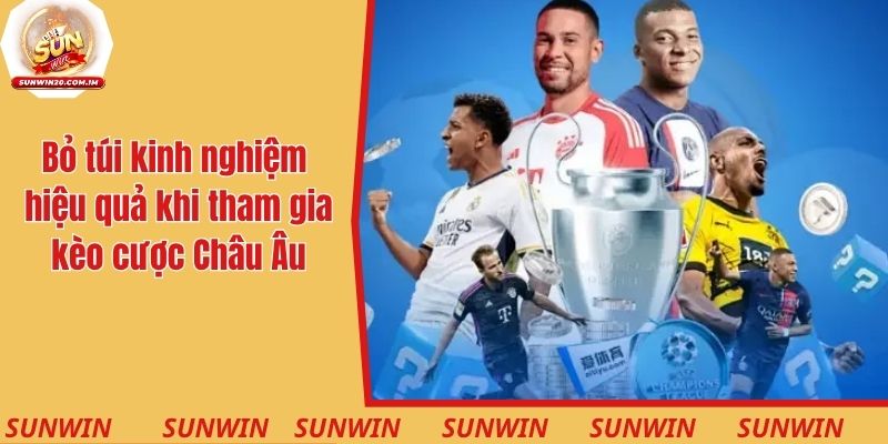 Kèo Châu Âu Là Gì? Cách Vào Tiền Hiệu Quả Trong Trận Đấu 4 Bỏ túi các kinh nghiệm hiệu quả khi tham gia kèo cược Châu Âu