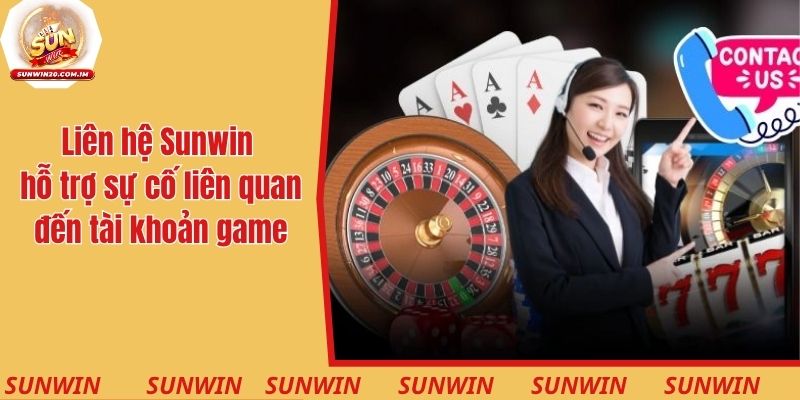Liên Hệ - Hỗ Trợ Các Vấn Đề Hiệu Quả Trong Vòng 1 Nốt Nhạc 1 Liên hệ Sunwin hỗ trợ các sự cố liên quan đến tài khoản game