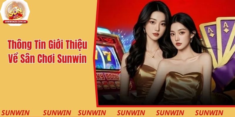 Thông tin giới thiệu về sân chơi Sunwin xanh chín