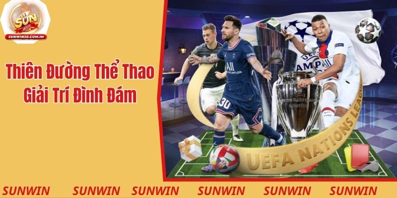 Thiên đường thể thao giải trí đình đám