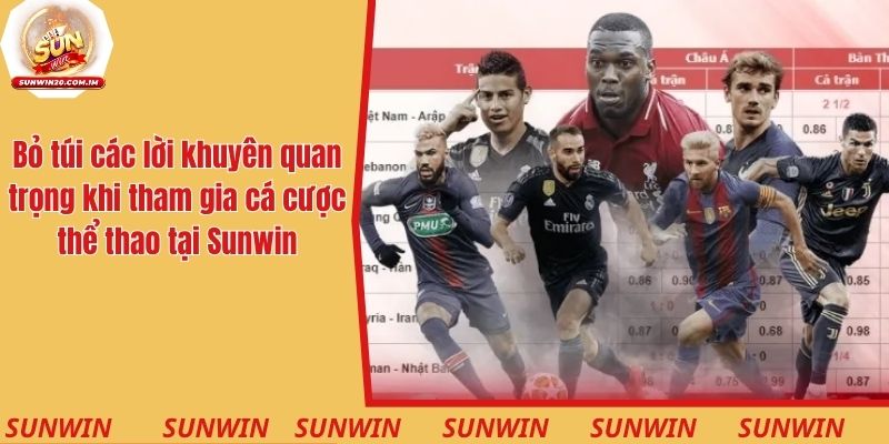 Tỷ Lệ Cá Cược Bóng Đá Sunwin - Cẩm Nang Phân Tích Hiệu Quả 4 Bỏ túi các lời khuyên quan trọng khi tham gia cá cược thể thao tại Sunwin