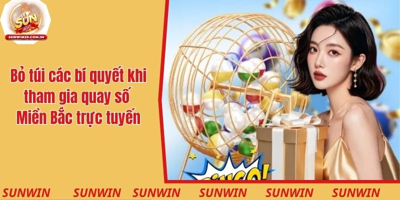 Xổ Số Miền Bắc - Cách Đặt Cược Và Theo Dõi Kết Quả Chuẩn Xác 4 Bỏ túi các bí quyết khi tham gia quay số Miền Bắc trực tuyến