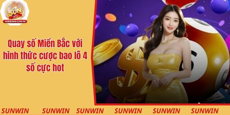 Xổ Số Miền Bắc - Cách Đặt Cược Và Theo Dõi Kết Quả Chuẩn Xác 2 Quay số Miền Bắc với hình thức cược bao lô 4 số cực hot